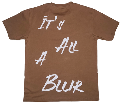 ITS ALL A BLUR T-Shirt